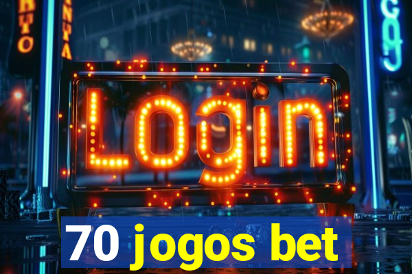 70 jogos bet